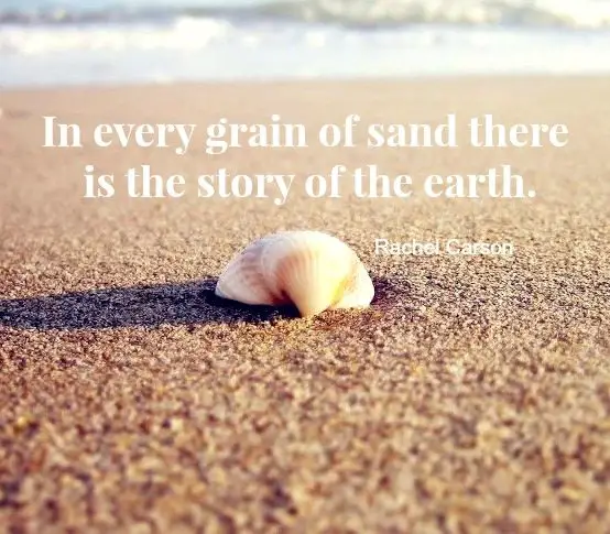 In every grain of sand there is a story of the earth