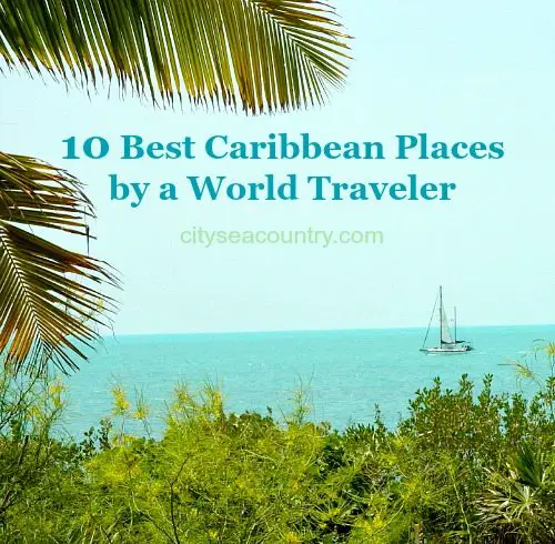 Best Caribbean Island by a World Traveler